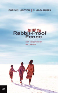 Follow the Rabbit-Proof Fence by Doris Garimara Pilkington